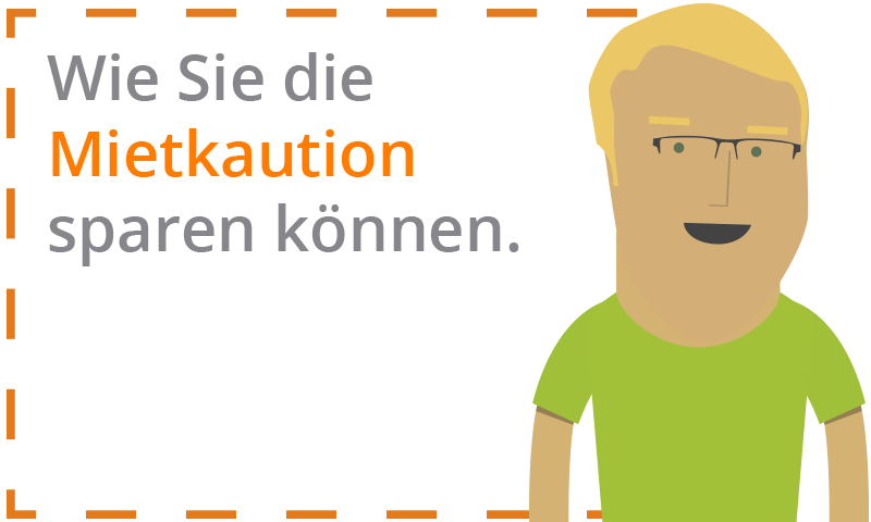 Die Mietkaution - Möglichkeit der Ersparnis. Wie kann ich die Mietkaution sparen?